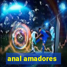 anal amadores